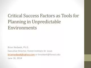 Critical Success Factors as Tools for Planning in Unpredictable Environments