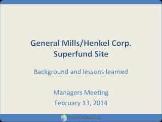 General Mills/Henkel Corp. Superfund Site