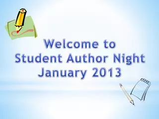 Welcome to Student Author Night January 2013