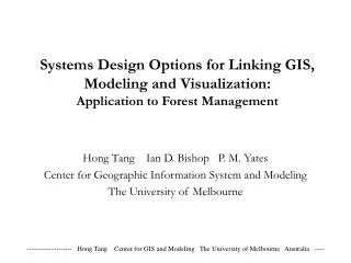 Hong Tang Ian D. Bishop P. M. Yates Center for Geographic Information System and Modeling