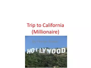 Trip to California (Millionaire)