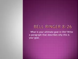 Bell Ringer 8/26