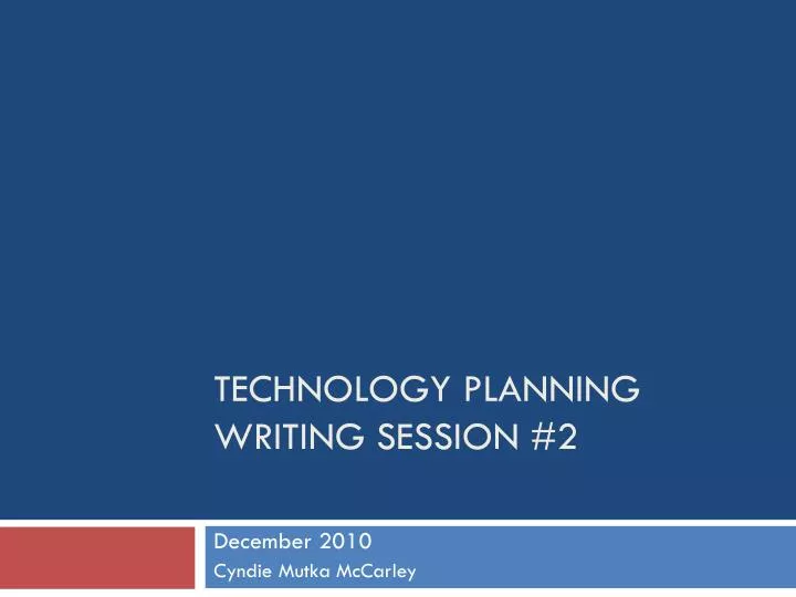 technology planning writing session 2