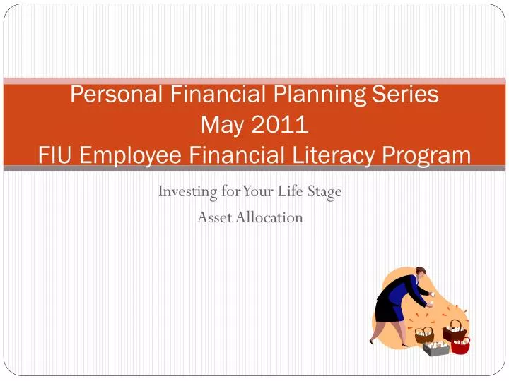 personal financial planning series may 2011 fiu employee financial literacy program