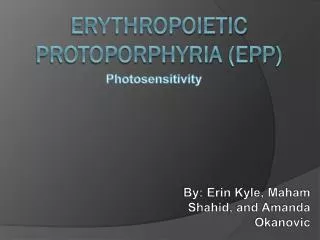 Erythropoietic protoporphyria (EPP )