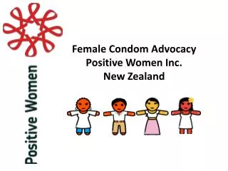 Female Condom Advocacy Positive Women Inc. New Zealand