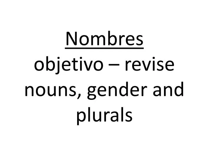 nombres objetivo revise nouns gender and plurals