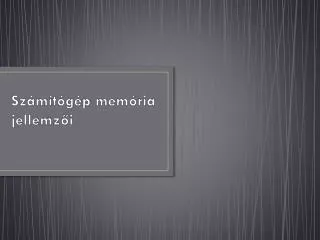sz m t g p mem ria jellemz i