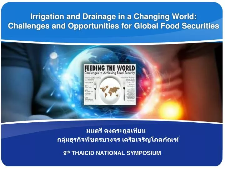 irrigation and drainage in a changing world challenges and opportunities for global food securities