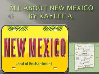 All About New Mexico By Kaylee A.