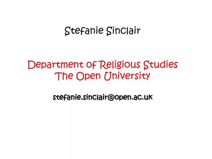 stefanie sinclair department of religious studies the open university stefanie sinclair@open ac uk