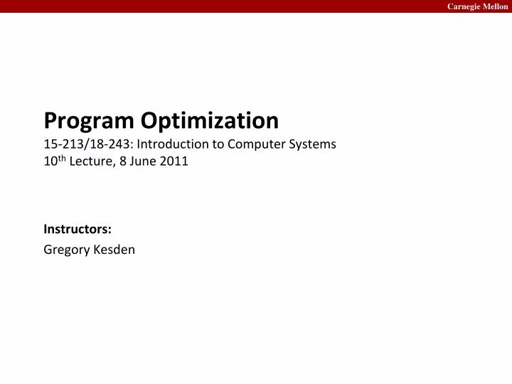 program optimization 15 213 18 243 introduction to computer systems 10 th lecture 8 june 2011