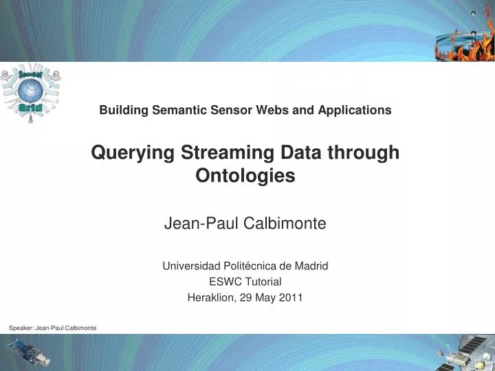 building semantic sensor webs and applications querying streaming data through ontologies