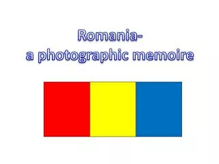 Romania- a photographic memoire