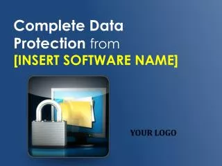 Complete Data Protection from [INSERT SOFTWARE NAME]