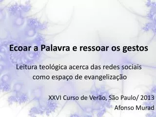 ecoar a palavra e ressoar os gestos