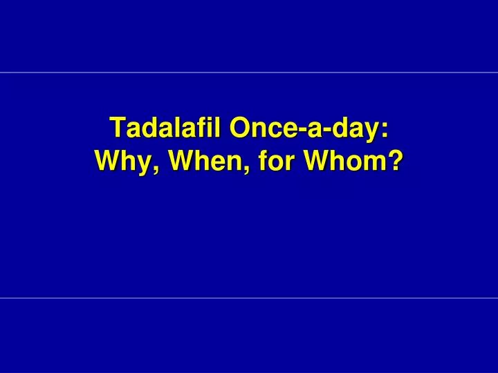 tadalafil once a day why when for whom