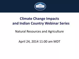 Natural Resources and Agriculture April 24, 2014 11:00 am MDT