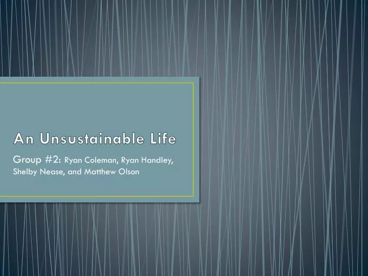 an unsustainable life