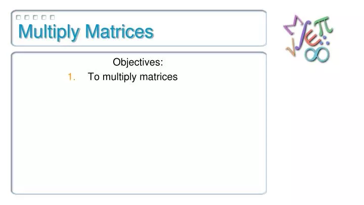 multiply matrices