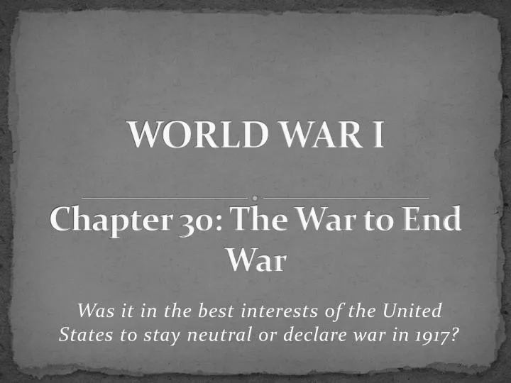 world war i chapter 30 the war to end war