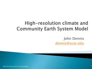 High-resolution climate and Community Earth System Model