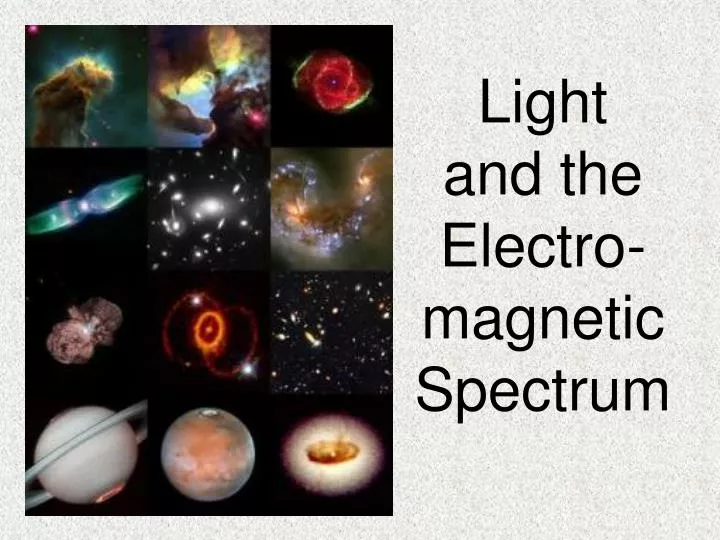 light and the electro magnetic spectrum