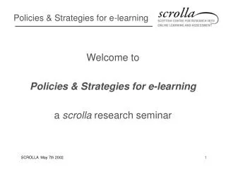 Welcome to Policies &amp; Strategies for e-learning a scrolla research seminar