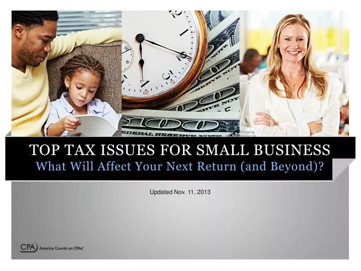 top tax issues for small business what will affect your next return and beyond