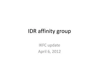 IDR affinity group