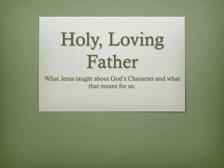 holy loving father