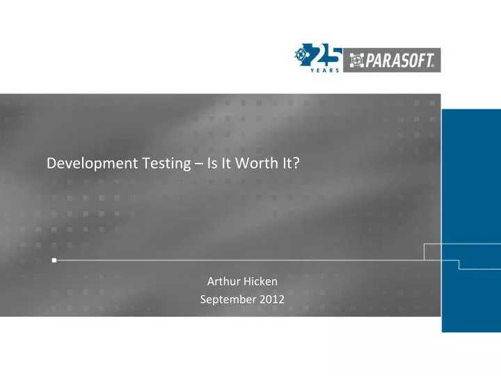 development testing is it worth it