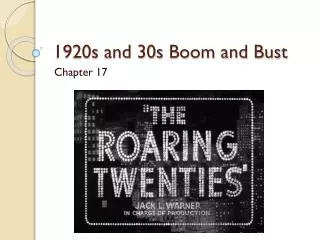 1920s and 30s Boom and Bust