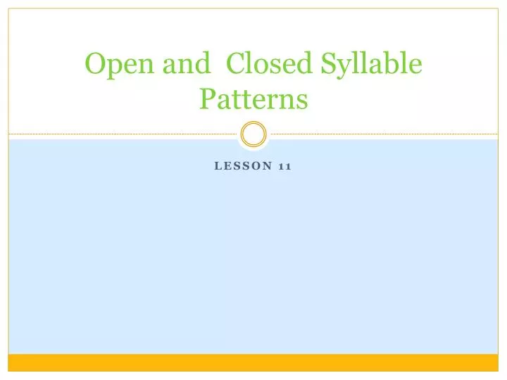 open and closed syllable patterns