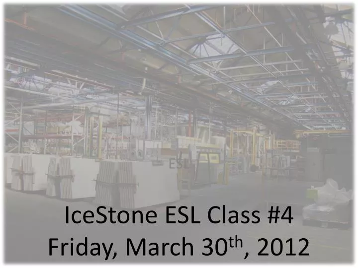 icestone esl class 4 friday march 30 th 2012