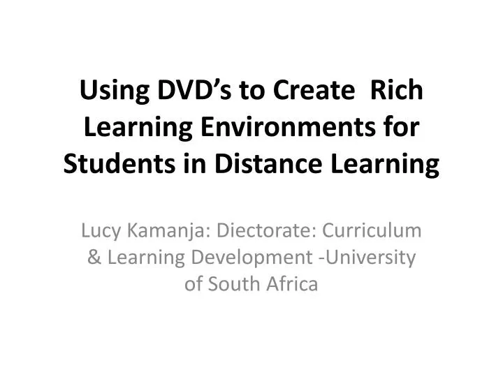 using dvd s to create rich learning environments for students in distance learning