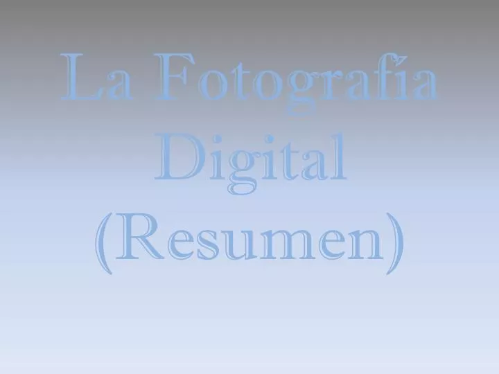 la fotograf a digital resumen