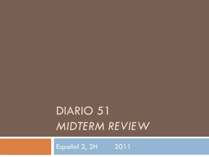 diario 51 midterm review