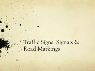 Traffic Signs, Signals &amp; Road Markings