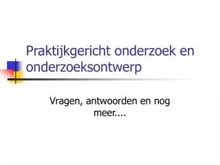praktijkgericht onderzoek en onderzoeksontwerp