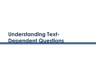 understanding text dependent questions