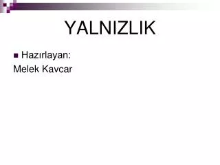 YALNIZLIK