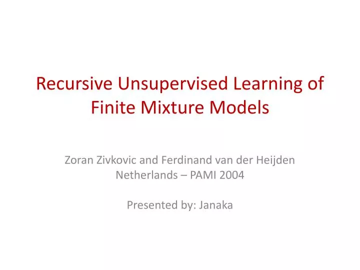 recursive unsupervised learning of finite mixture models