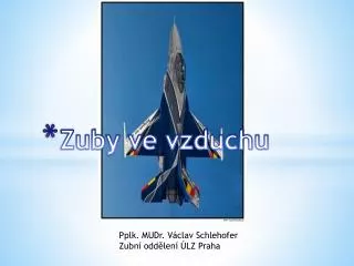 zuby ve vzduchu