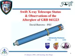 Swift X-ray Telescope Status &amp; Observations of the Afterglow of GRB 041223 David Burrows - PSU