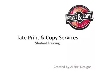 Tate Print &amp; Copy Services Student Training