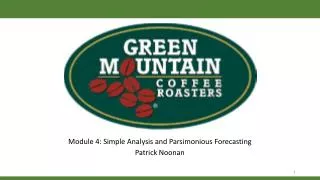 Module 4: Simple Analysis and Parsimonious Forecasting Patrick Noonan