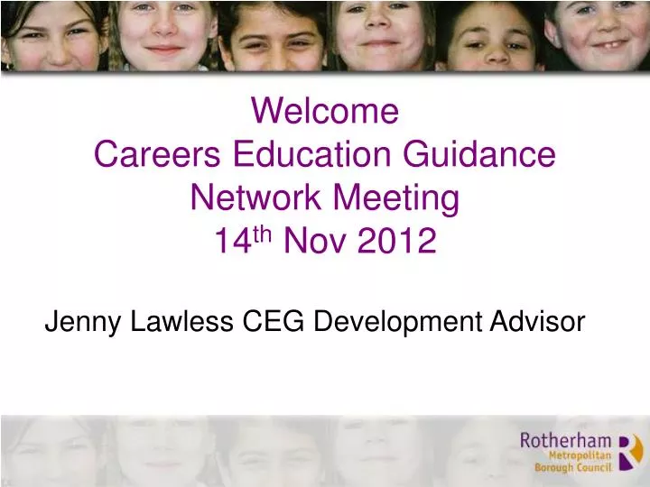 welcome careers education guidance network meeting 14 th nov 2012