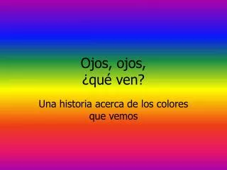 ojos ojos qu ven