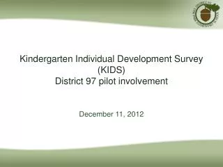 Kindergarten Individual Development Survey (KIDS) District 97 pilot involvement